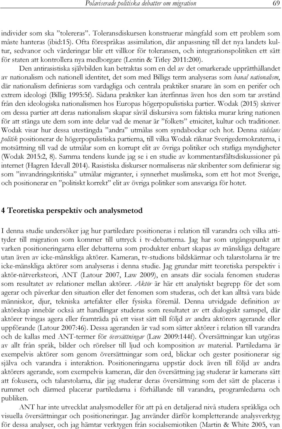 medborgare (Lentin & Titley 2011:200).