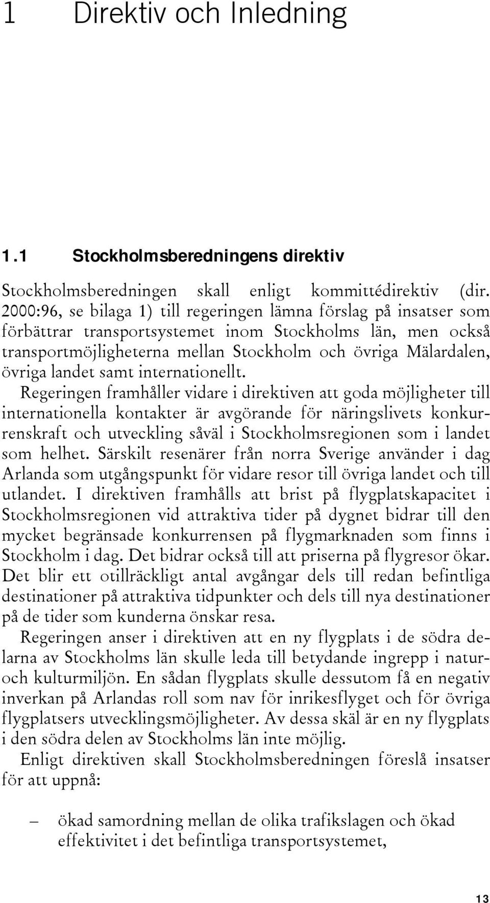 landet samt internationellt.