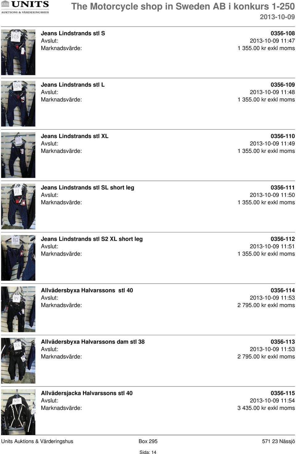 00 kr exkl moms Jeans Lindstrands stl S2 XL short leg 0356-112 Avslut: 11:51 1 355.