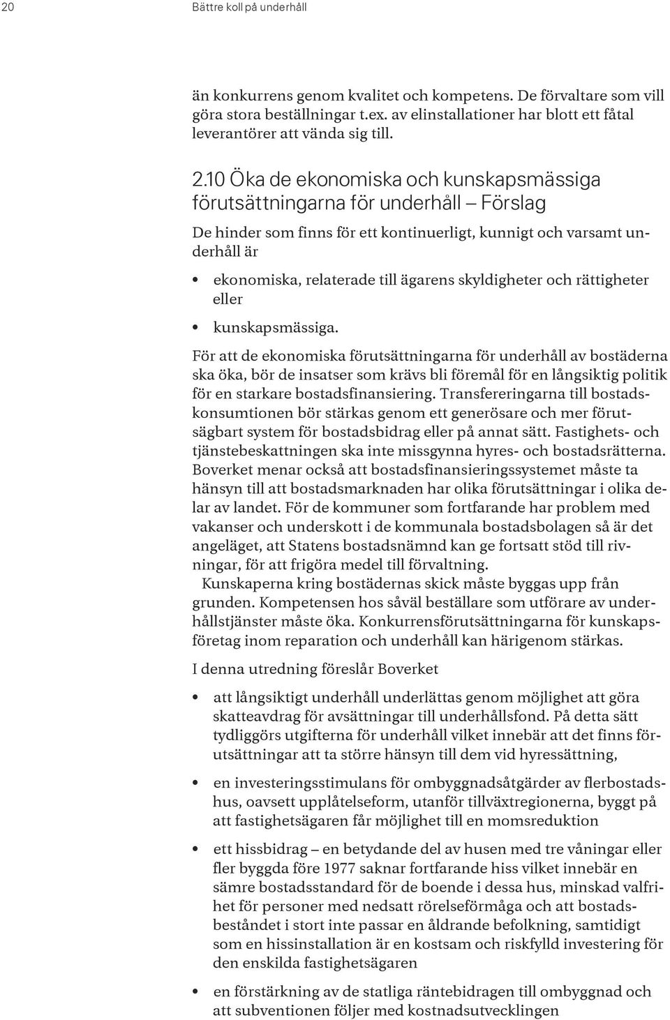 skyldigheter och rättigheter eller kunskapsmässiga.