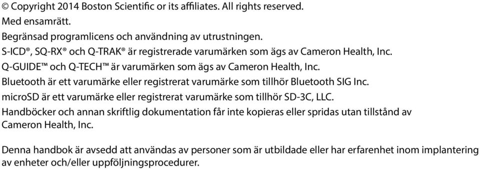 Bluetooth är ett varumärke eller registrerat varumärke som tillhör Bluetooth SIG Inc. microsd är ett varumärke eller registrerat varumärke som tillhör SD-3C, LLC.