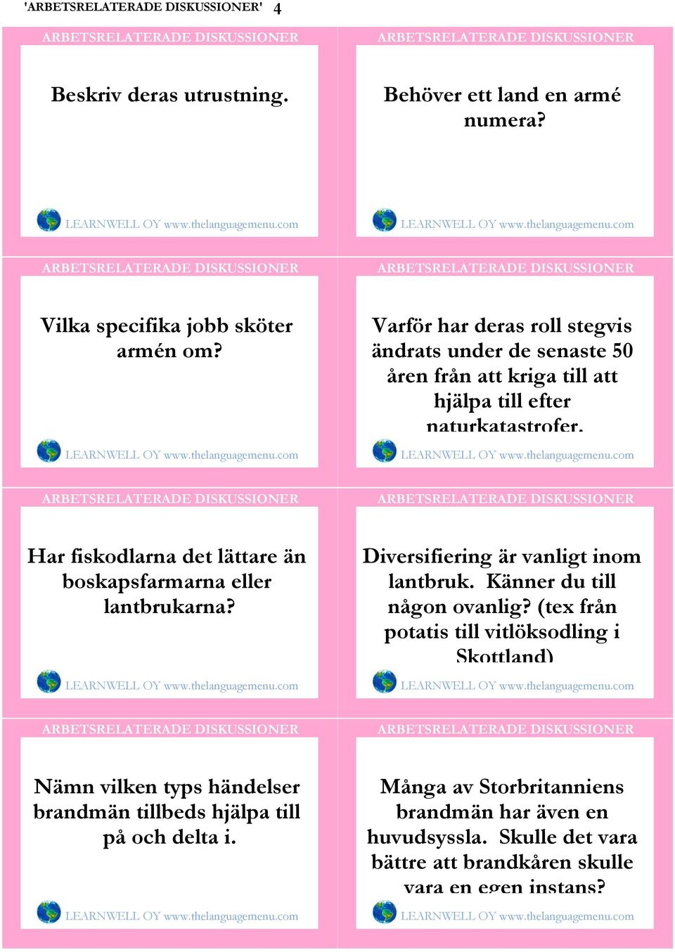 Har fiskodlarna det lättare än boskapsfarmarna eller lantbrukarna? Diversifiering är vanligt inom lantbruk. Känner du till någon ovanlig?