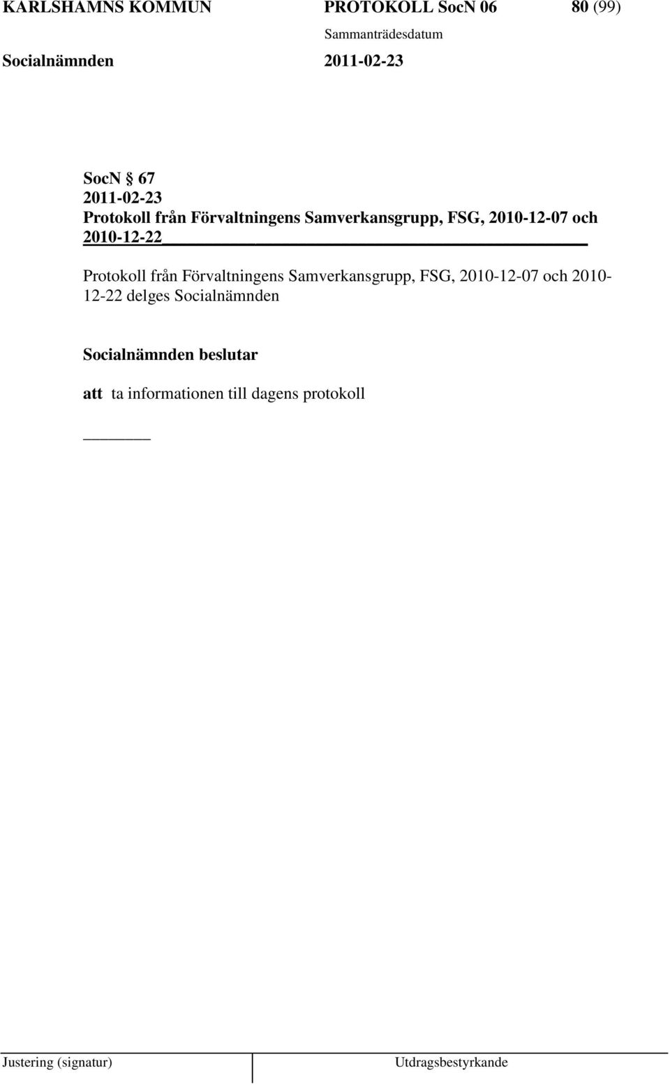 från Förvaltningens Samverkansgrupp, FSG, 2010-12-07 och