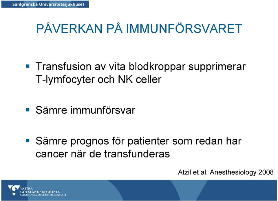 Sämre immunförsvar Sämre prognos för patienter som