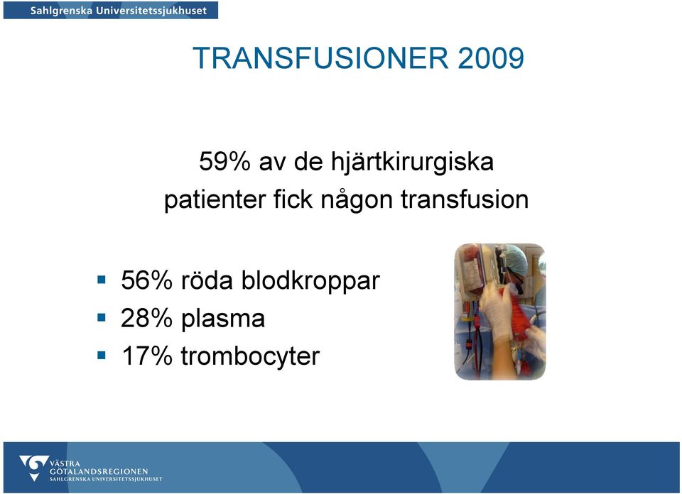 någon transfusion 56% röda