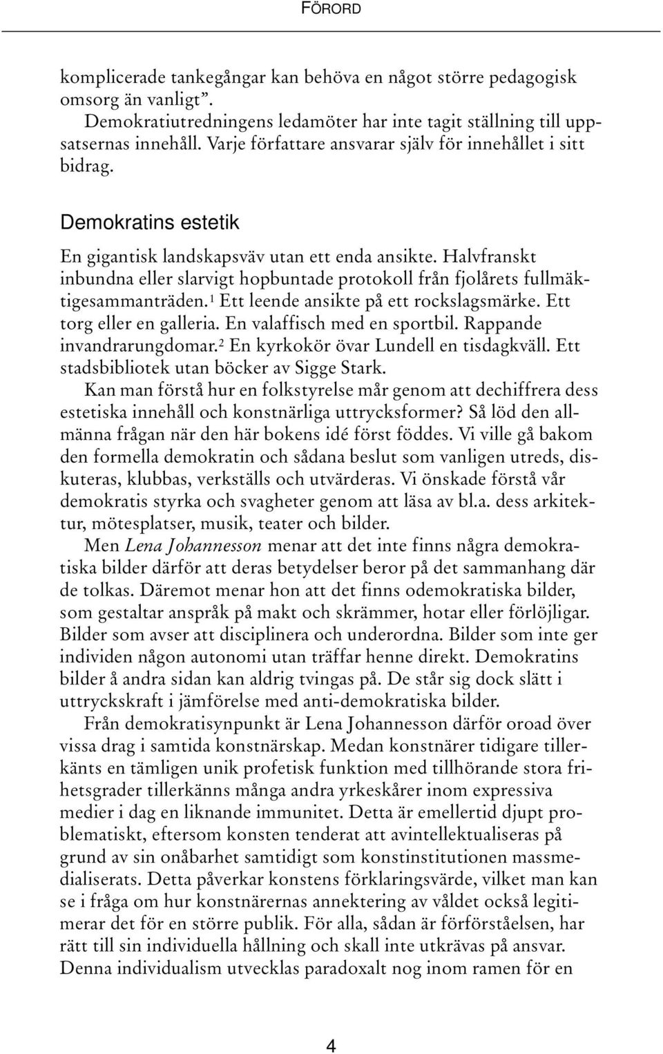 Demokratins estetik. Demokratiutredningens forskarvolym IV SOU 1999:129 -  PDF Free Download