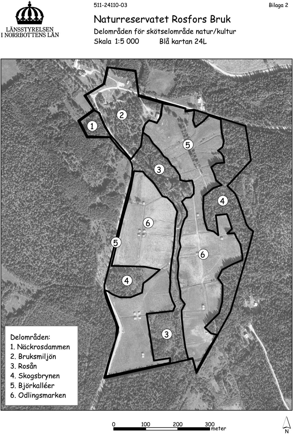 6 5 6 4 3 Delområden: 1. Näckrosdammen 2. Bruksmiljön 3. Rosån 4.