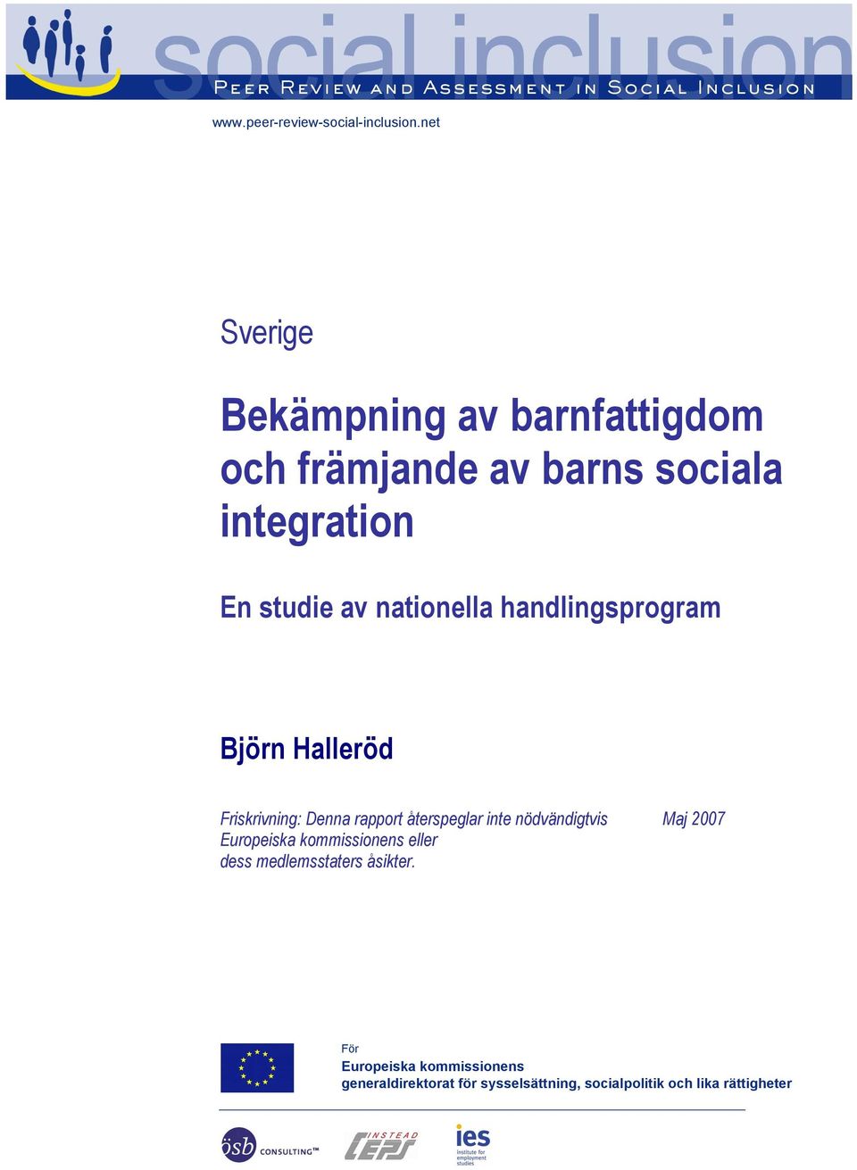 nationella handlingsprogram Björn Halleröd Friskrivning: Denna rapport återspeglar inte