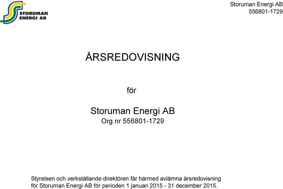 härmed avlämna årsredovisning för Storuman