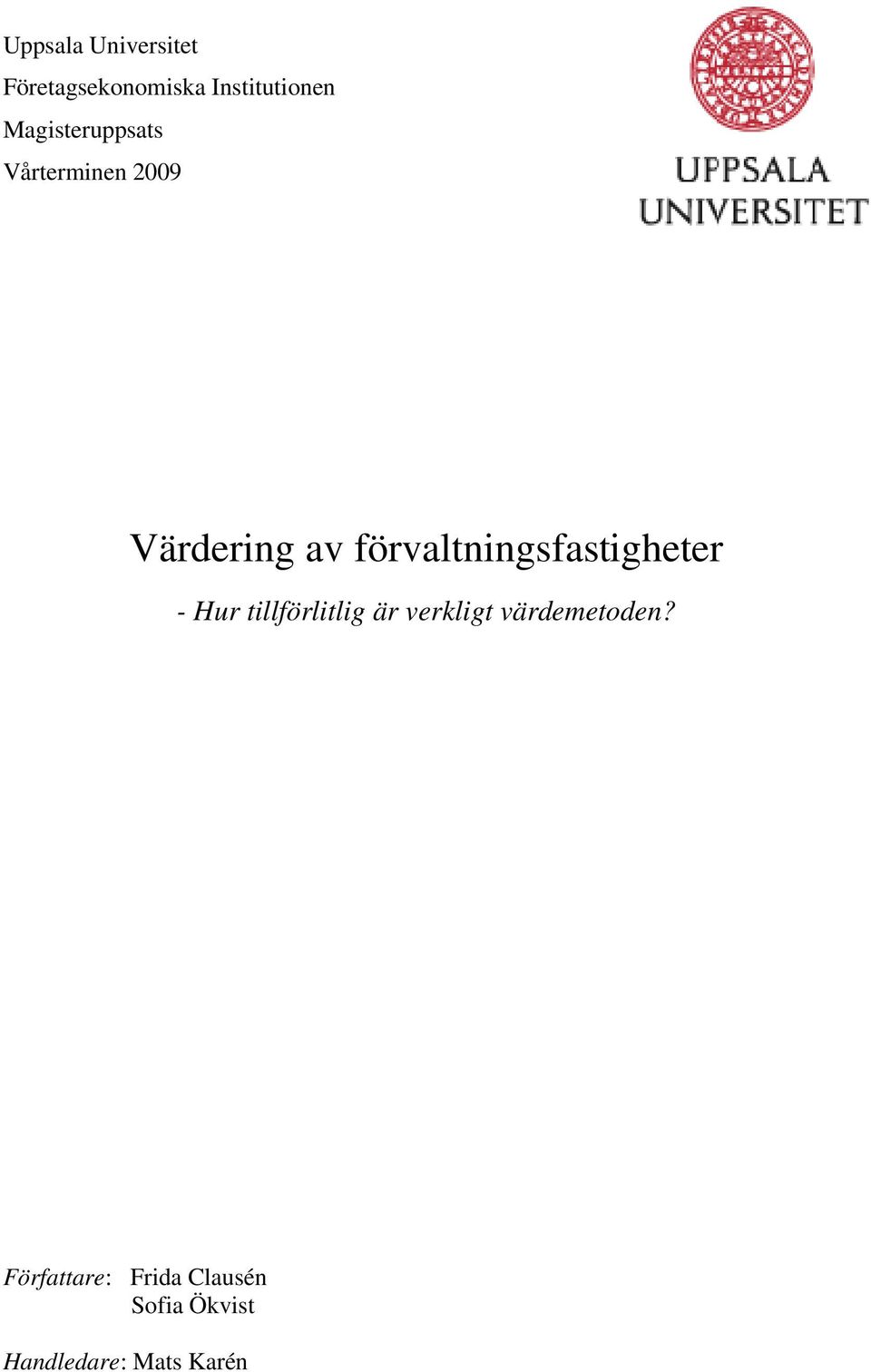 förvaltningsfastigheter - Hur tillförlitlig är verkligt