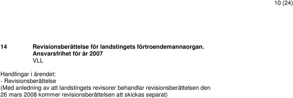 Revisionsberättelse (Med anledning av att landstingets revisorer