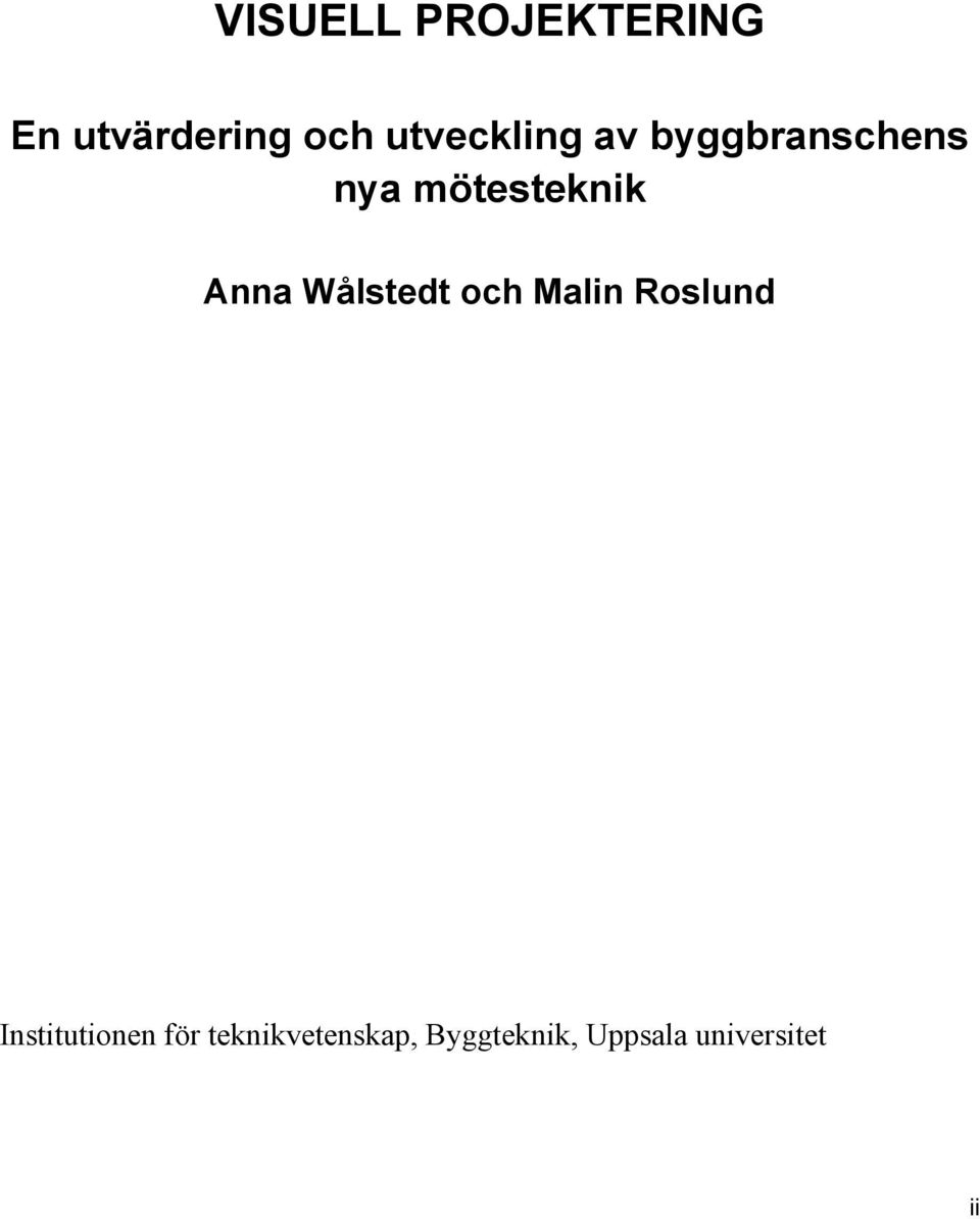 Anna Wålstedt och Malin Roslund Institutionen