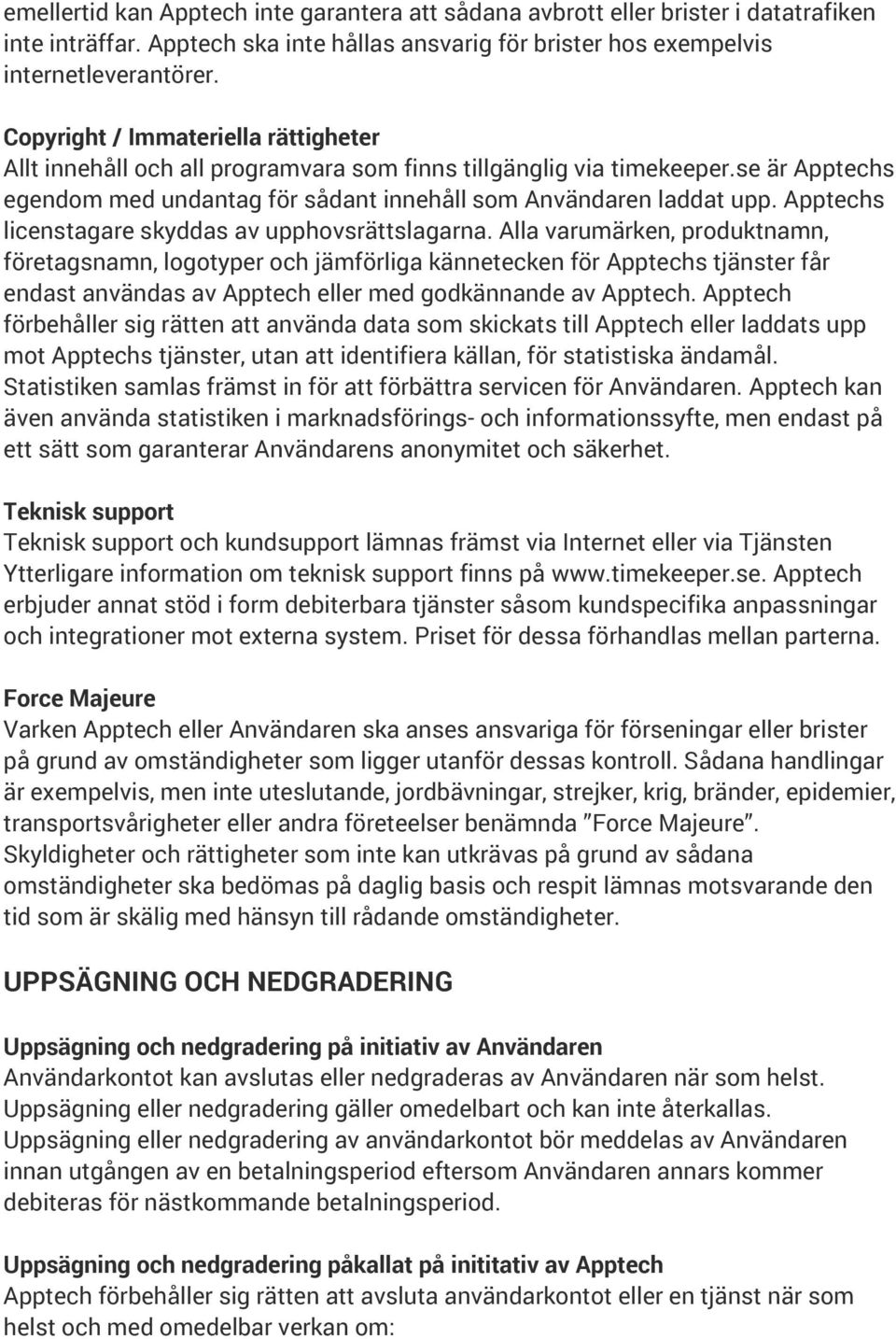 Apptechs licenstagare skyddas av upphovsrättslagarna.