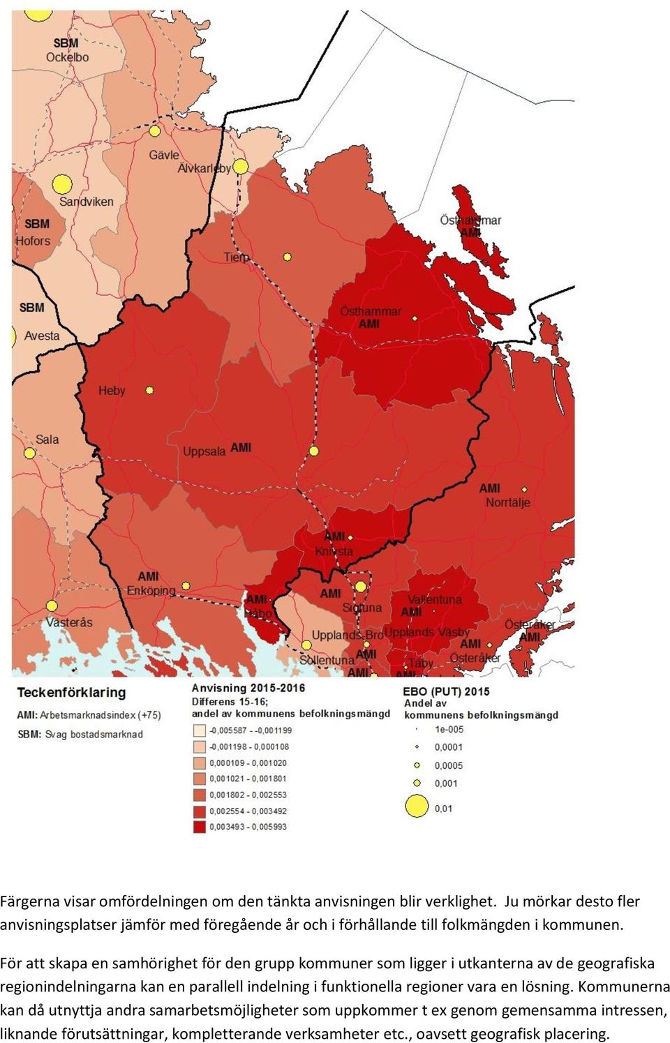 För att skapa en samhörighet för den grupp kommuner som ligger i utkanterna av de geografiska regionindelningarna kan en parallell