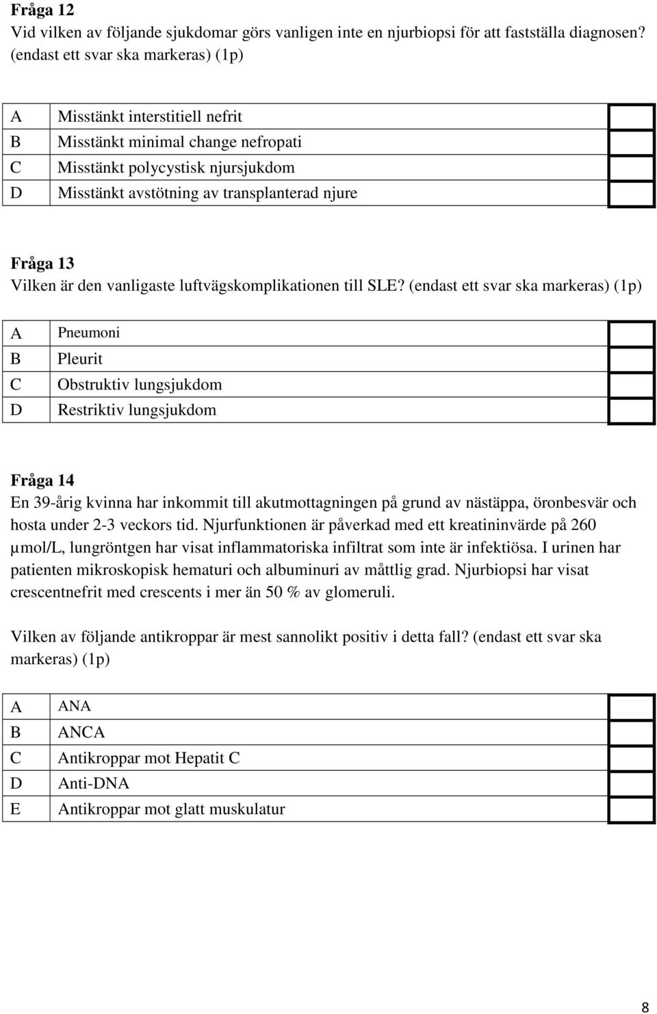 den vanligaste luftvägskomplikationen till SLE?