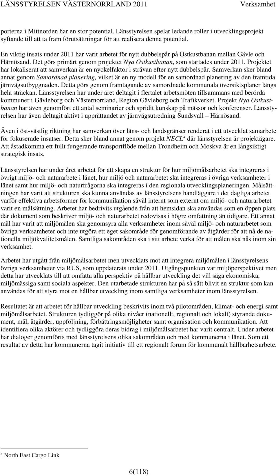Projektet har lokaliserat att samverkan är en nyckelfaktor i strävan efter nytt dubbelspår.