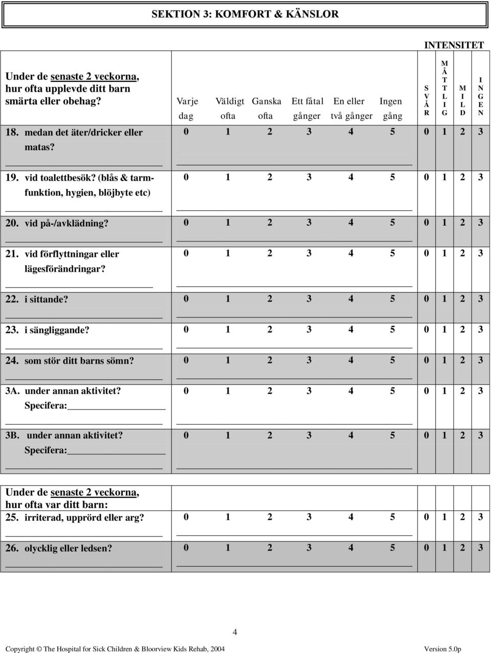 _ 23. i sängliggande? _ 24. som stör ditt barns sömn? _ 3A. under annan aktivitet?