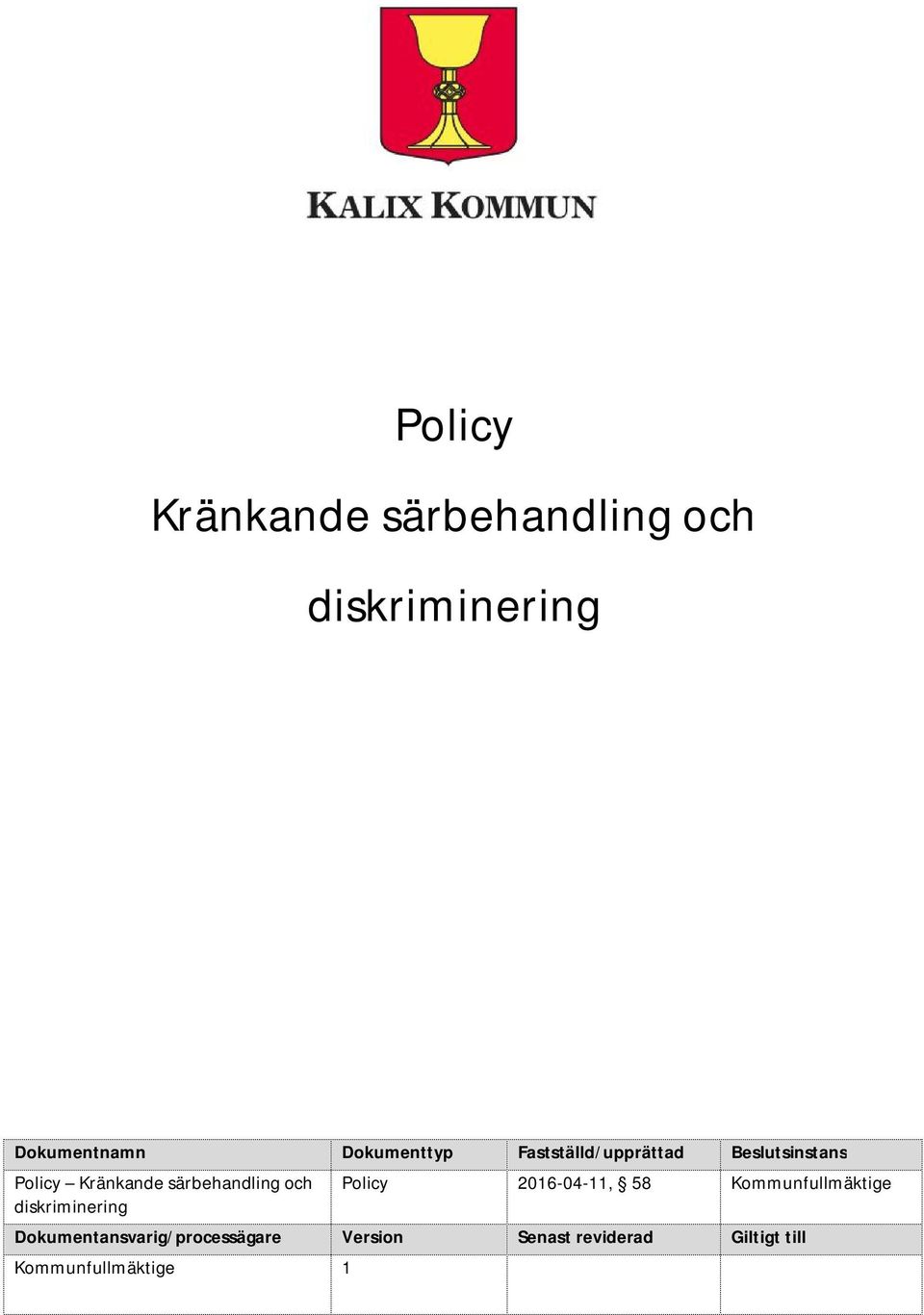 särbehandling och diskriminering Policy 2016-04-11, 58