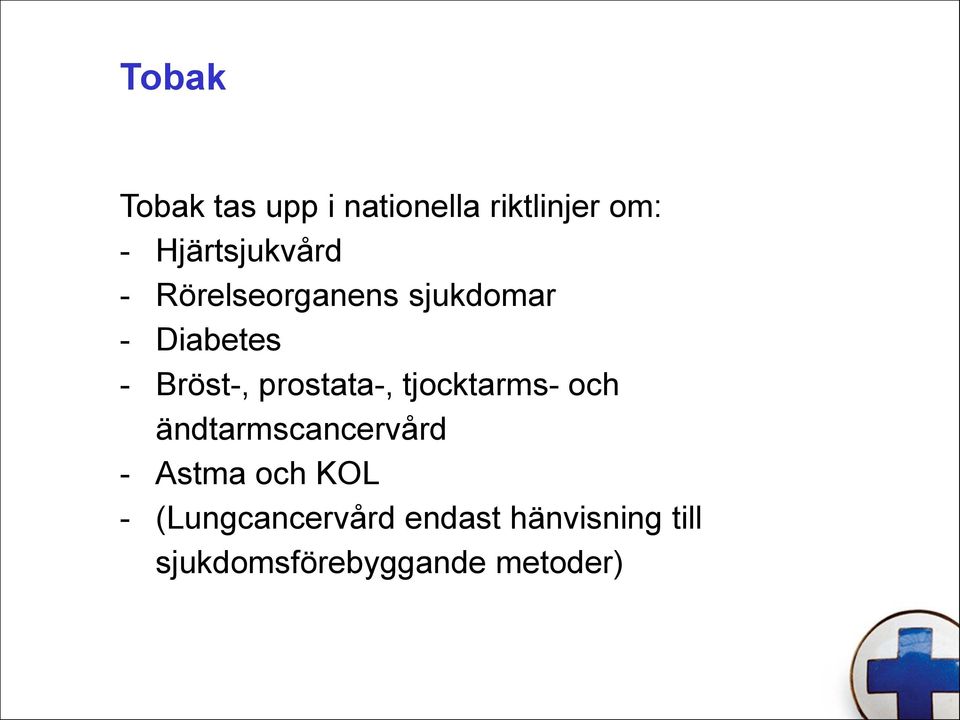 Bröst-, prostata-, tjocktarms- och ändtarmscancervård - Astma