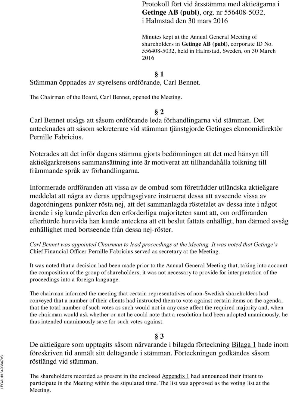 nr 556408-5032, i Halmstad den 30 mars 2016 Minutes kept at the Annual General Meeting of shareholders in Getinge AB (publ), corporate ID No.