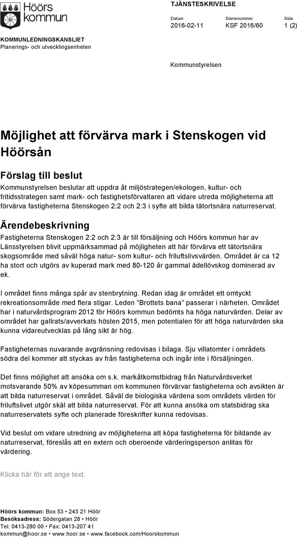 fastigheterna Stenskogen 2:2 och 2:3 i syfte att bilda tätortsnära naturreservat.