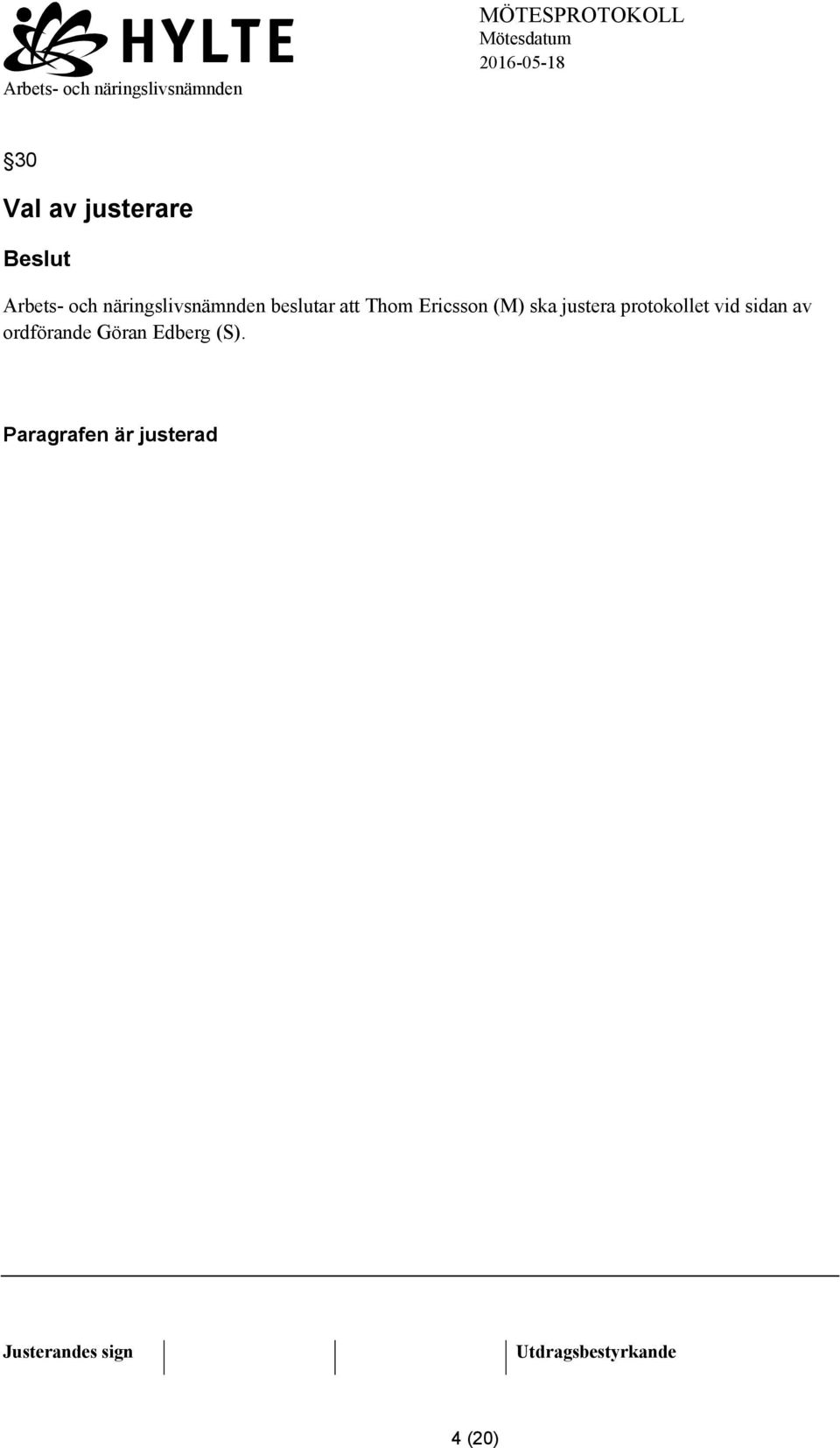 Ericsson (M) ska justera protokollet