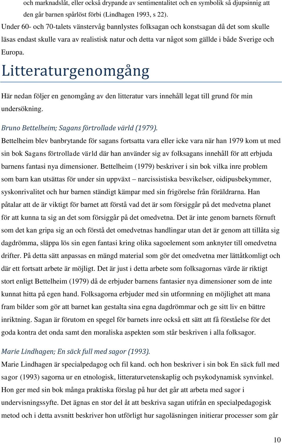 OM och HUR används de klassiska folk och konstsagorna i OM och HUR används de klassiska folk och konstsagorna i