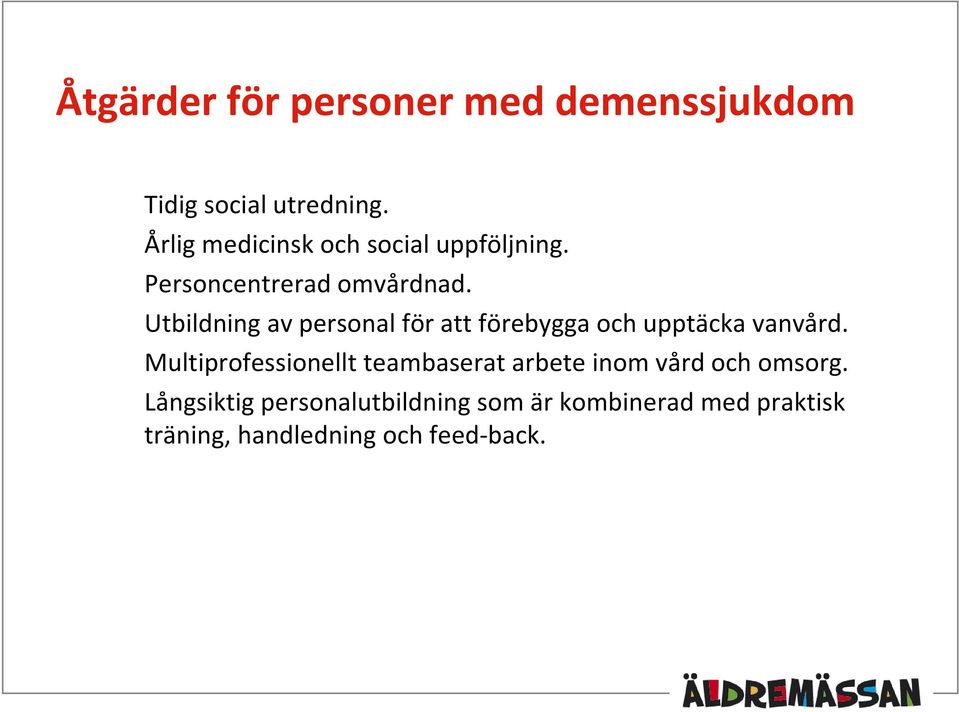 Utbildning av personal för att förebygga och upptäcka vanvård.