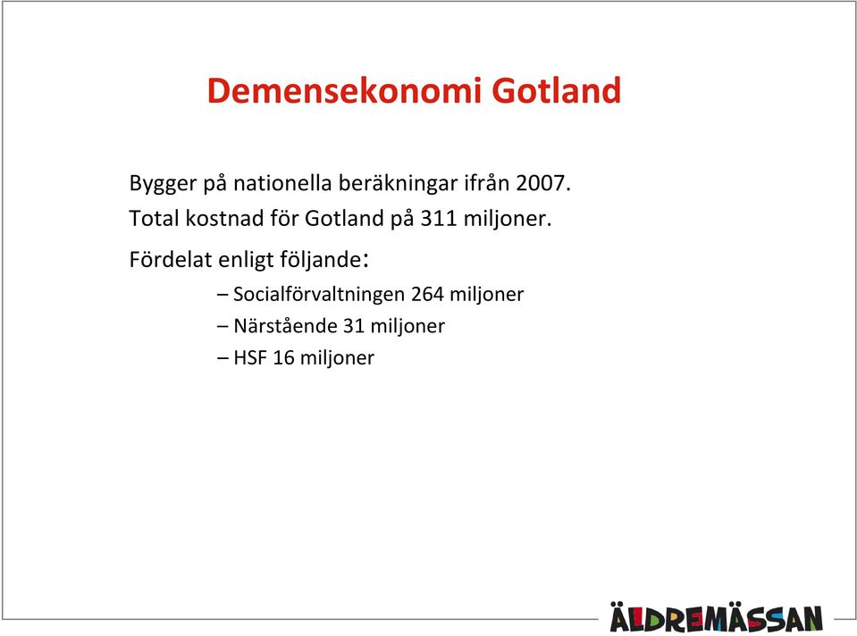 Total kostnad för Gotland på 311 miljoner.