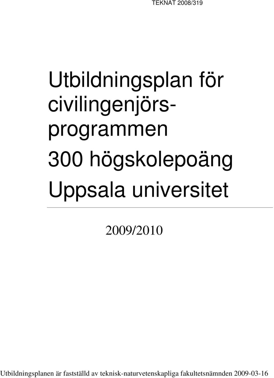 Uppsala universitet 2009/2010 Utbildningsplanen