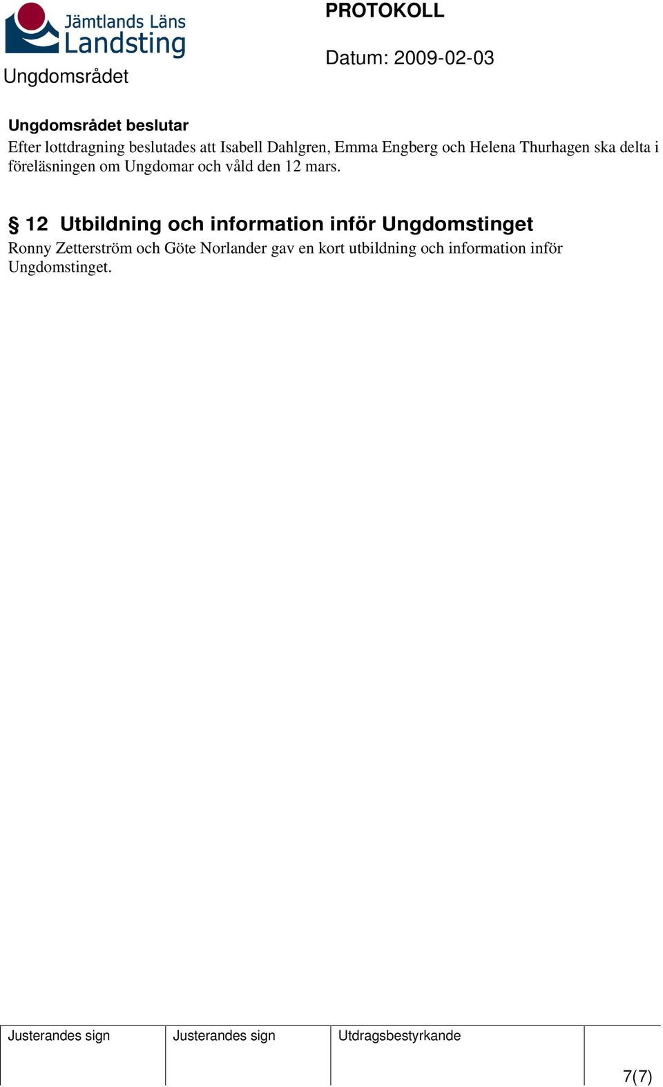 mars. 12 Utbildning och information inför Ungdomstinget Ronny Zetterström