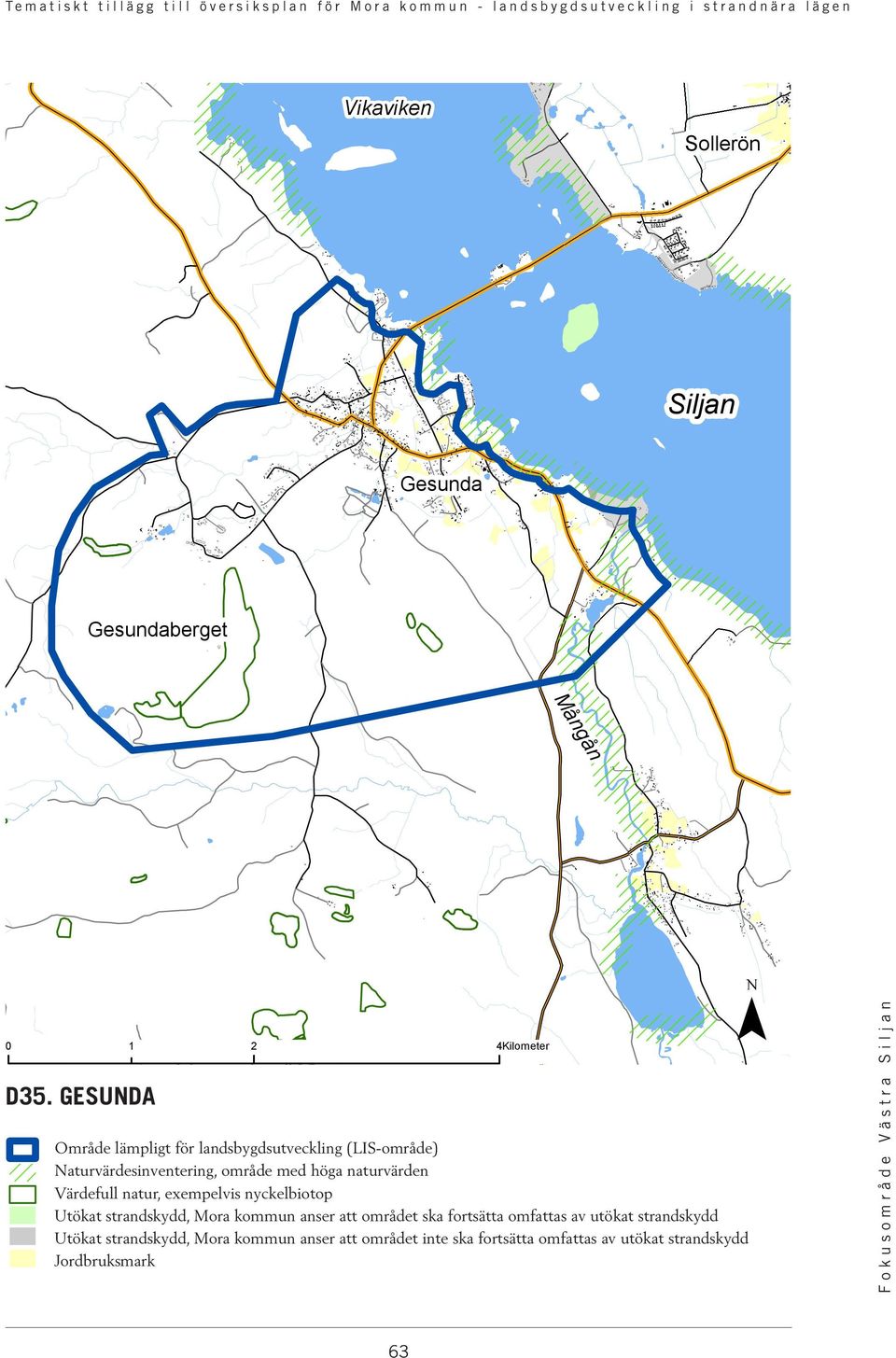 Kilometer 2Kilometer Delområde 0 Vika 0,5 1 2Kilometer Delområde LIS Orsasjön Vika utställning D35.