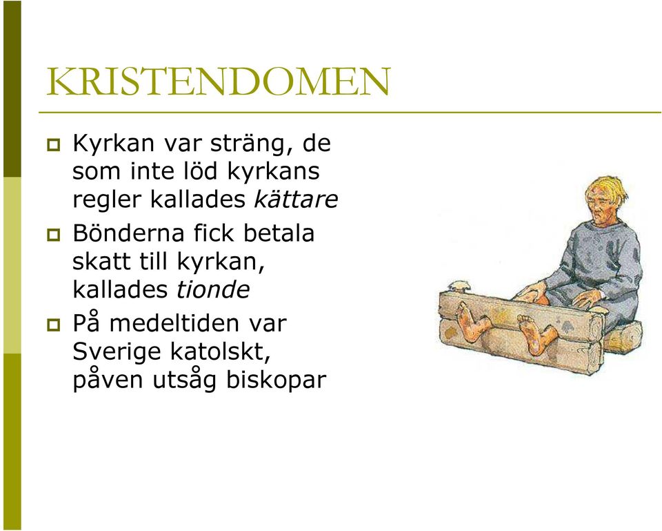 betala skatt till kyrkan, kallades tionde