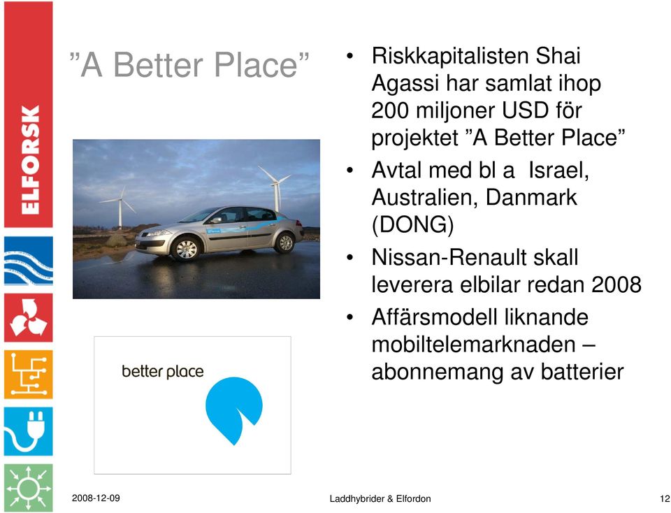 (DONG) Nissan-Renault skall leverera elbilar redan 2008 Affärsmodell