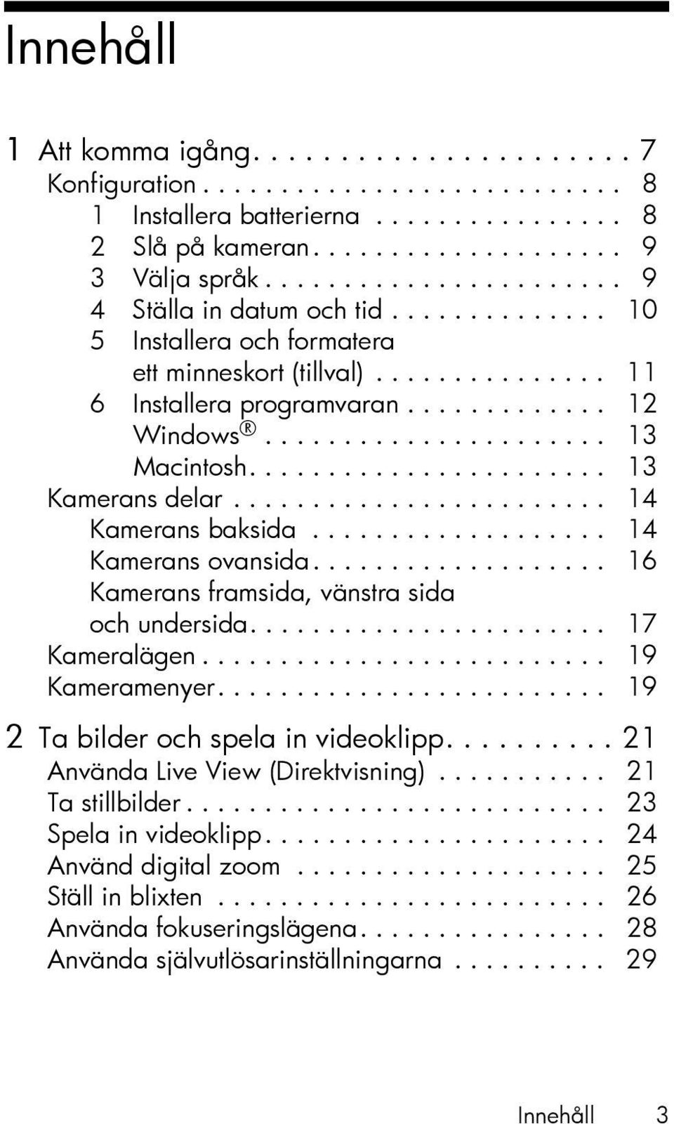 ..................... 13 Macintosh....................... 13 Kamerans delar........................ 14 Kamerans baksida................... 14 Kamerans ovansida.