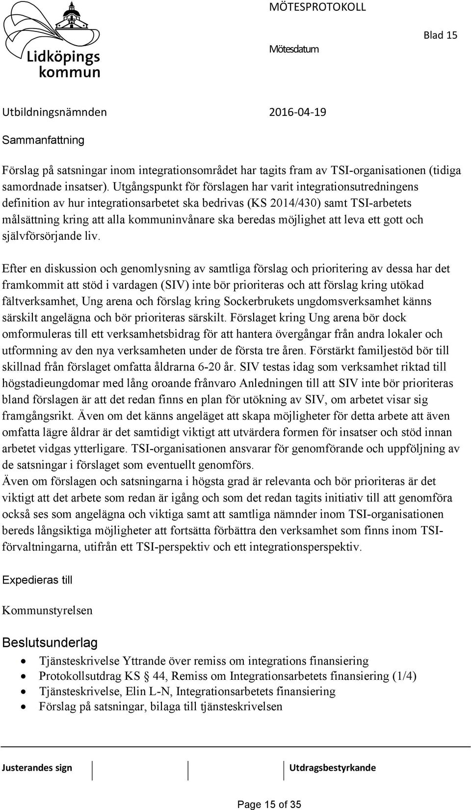 möjlighet att leva ett gott och självförsörjande liv.