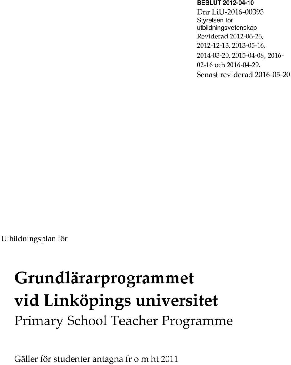 Senast reviderad 2016-05-20 Utbildningsplan för Grundlärarprogrammet vid Linköpings