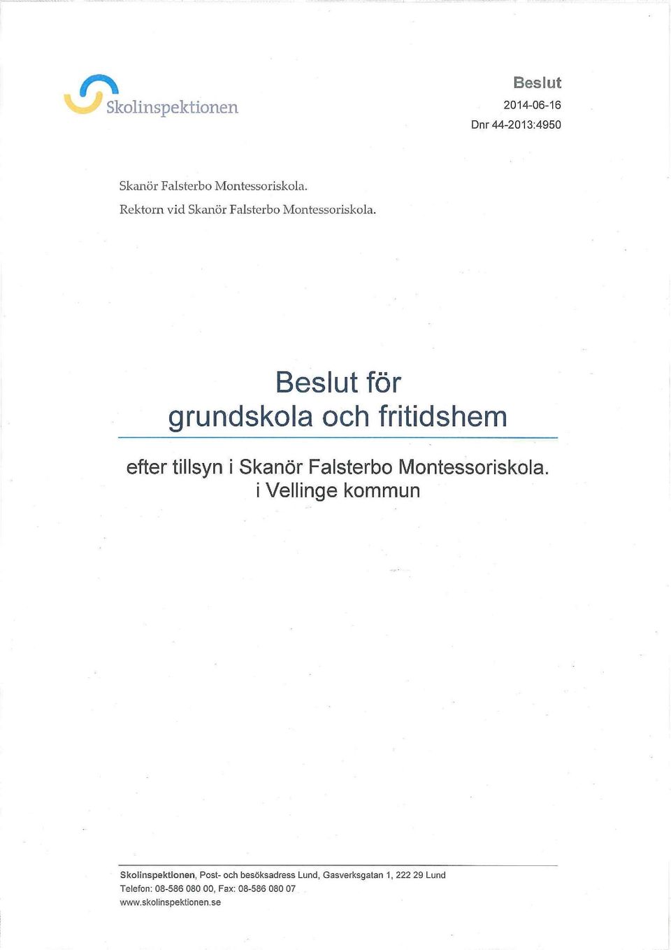 Beslut för grundskola och fritidshem efter tillsyn i Skanör Falsterbo Montessoriskola i