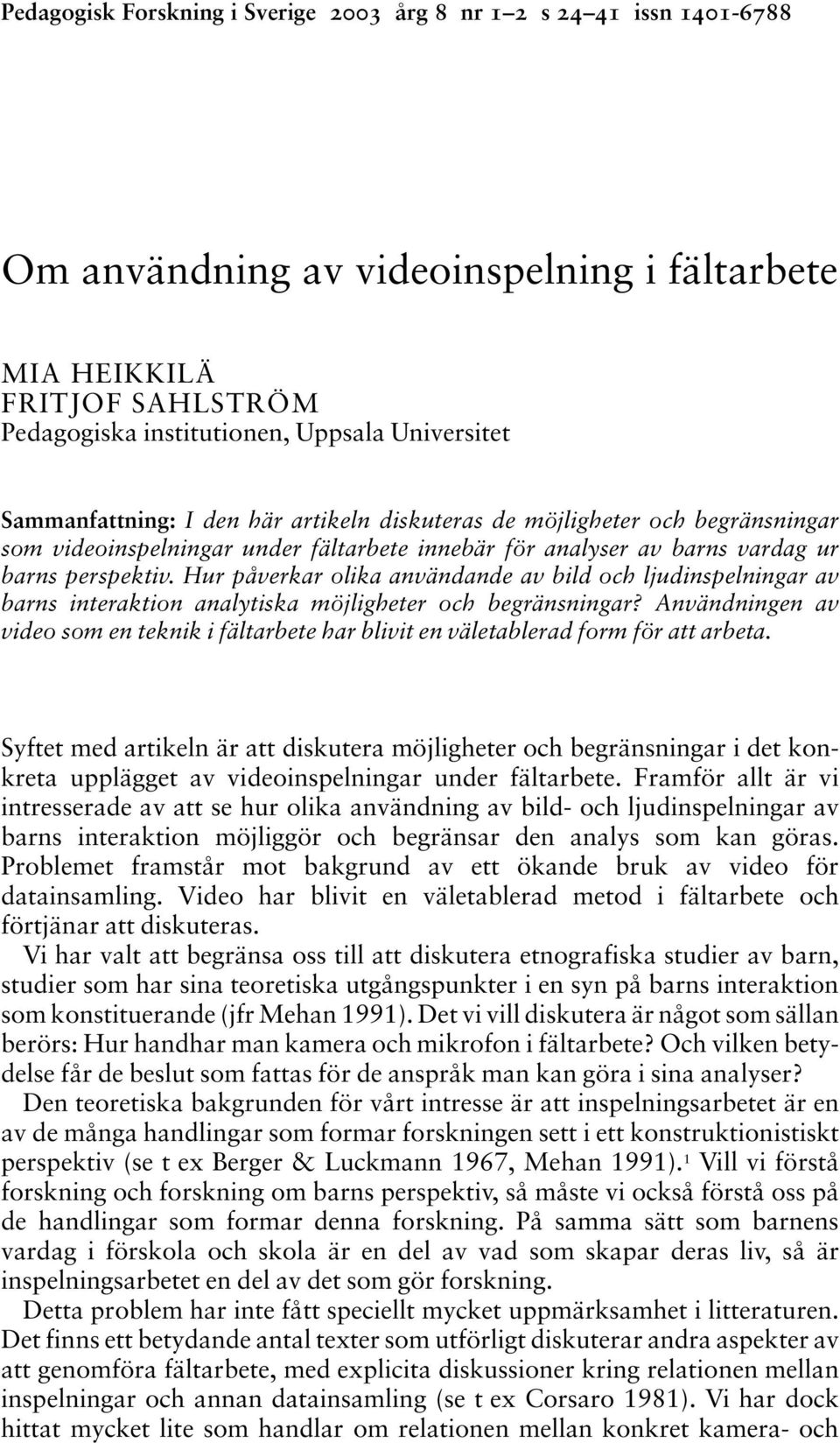 Hur påverkar olika användande av bild och ljudinspelningar av barns interaktion analytiska möjligheter och begränsningar?