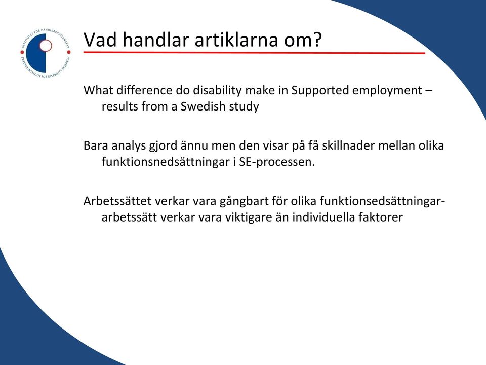 study Bara analys gjord ännu men den visar på få skillnader mellan olika