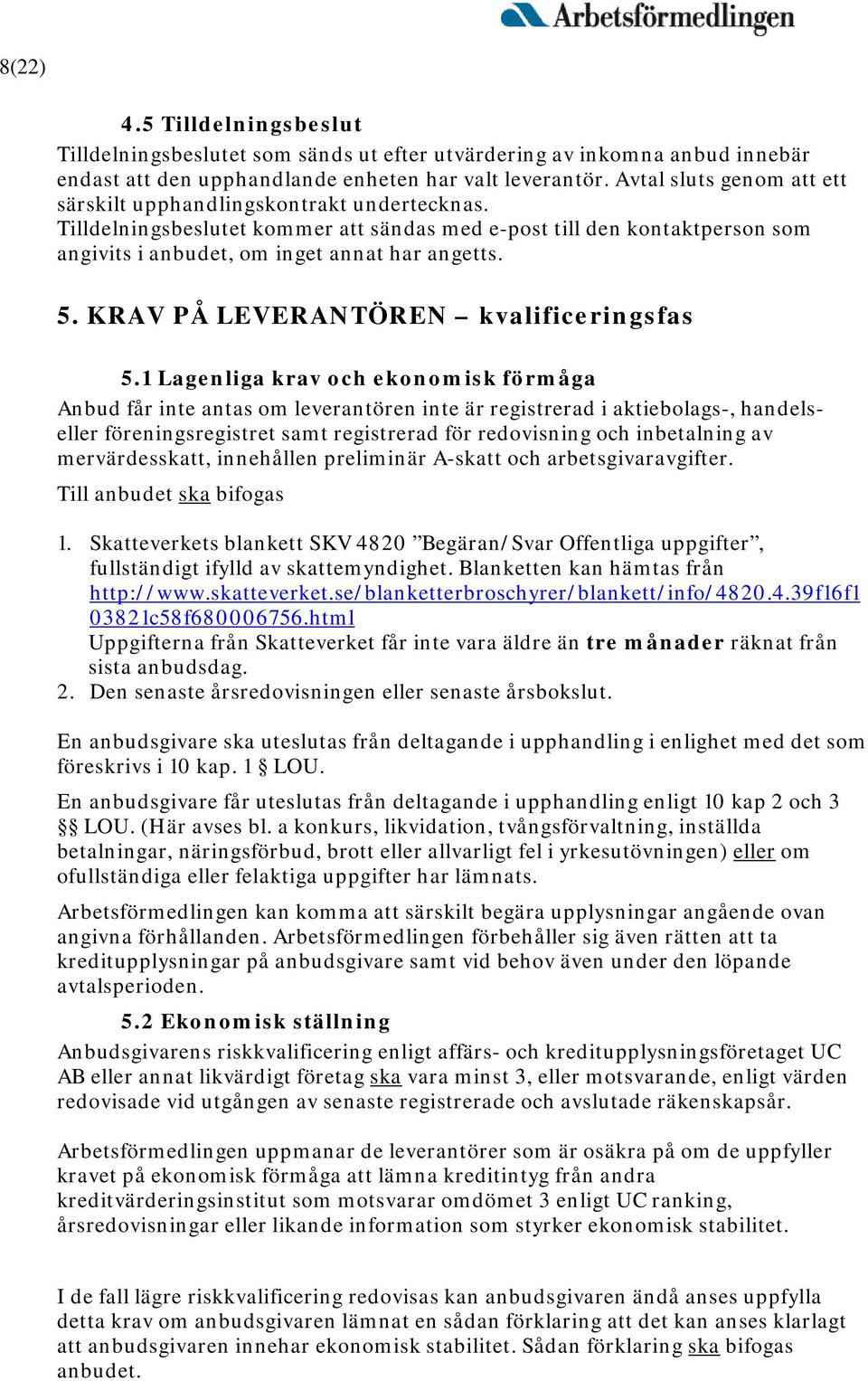 KRAV PÅ LEVERANTÖREN kvalificeringsfas 5.