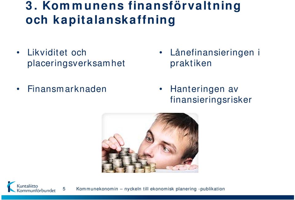 praktiken Finansmarknaden Hanteringen av