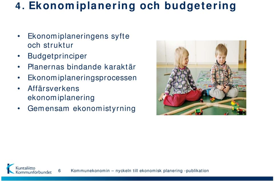 Ekonomiplaneringsprocessen Affärsverkens ekonomiplanering