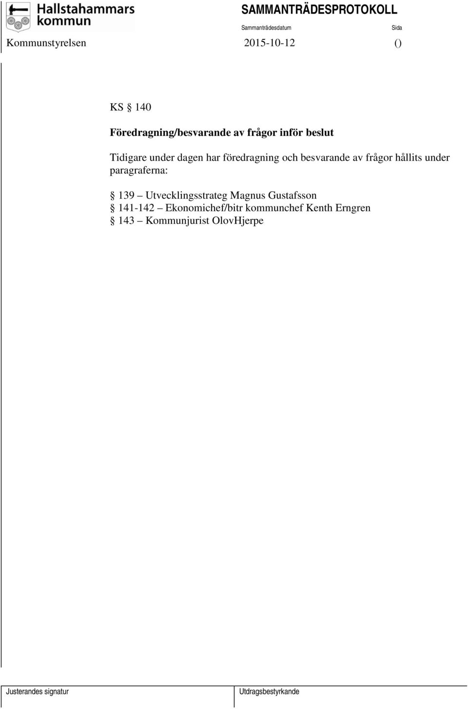 under paragraferna: 139 Utvecklingsstrateg Magnus Gustafsson