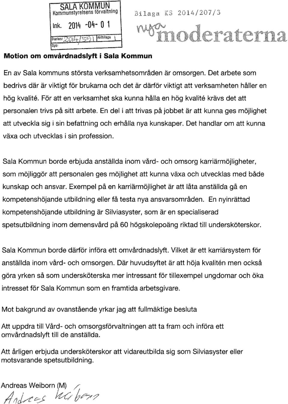 Det arbete som bedrivs där är viktigt för brukarna och det är därför viktigt att verksamheten håller en hög kvalite.