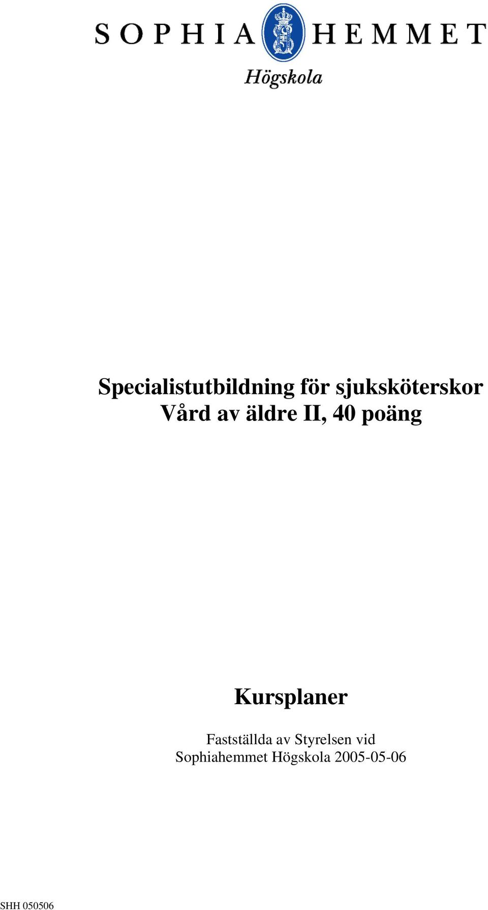 40 poäng Kursplaner Fastställda av