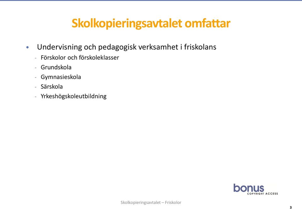 Förskolor och förskoleklasser - Grundskola -
