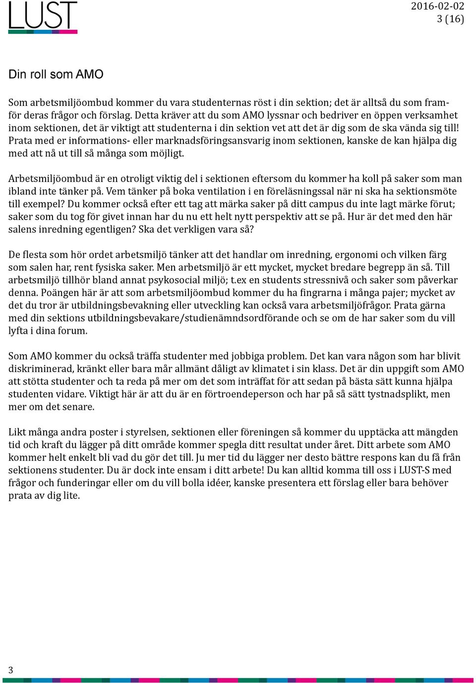 Prata med er informations- eller marknadsföringsansvarig inom sektionen, kanske de kan hjälpa dig med att nå ut till så många som möjligt.
