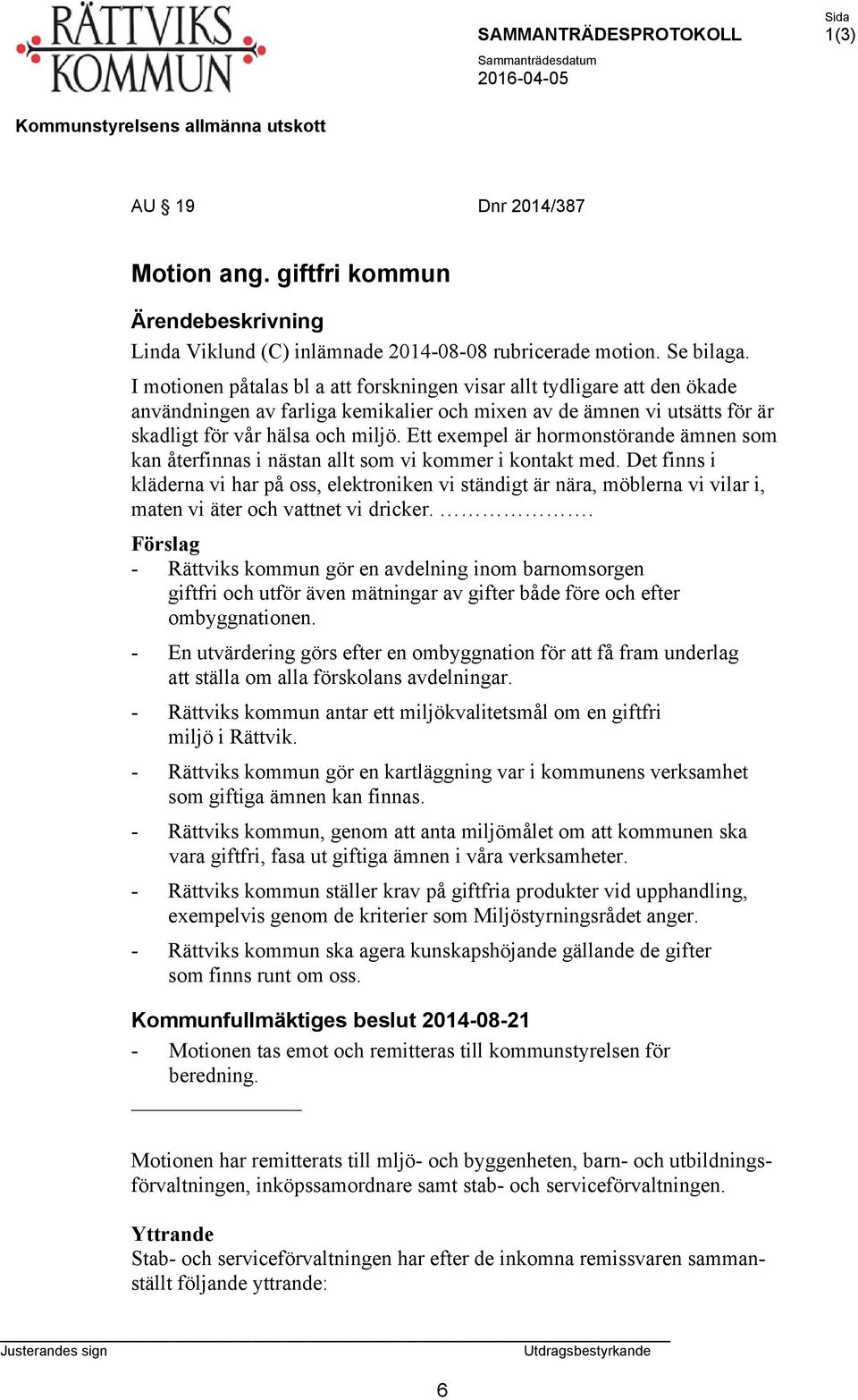 Ett exempel är hormonstörande ämnen som kan återfinnas i nästan allt som vi kommer i kontakt med.