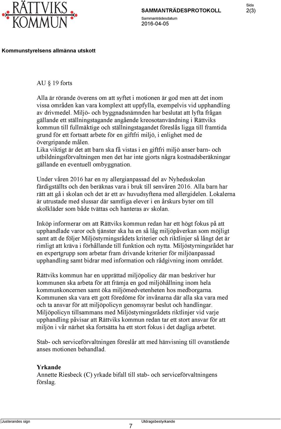 framtida grund för ett fortsatt arbete för en giftfri miljö, i enlighet med de övergripande målen.